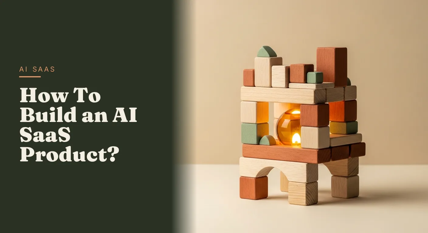 How to Build an AI SaaS Product: A Founder's Guide
